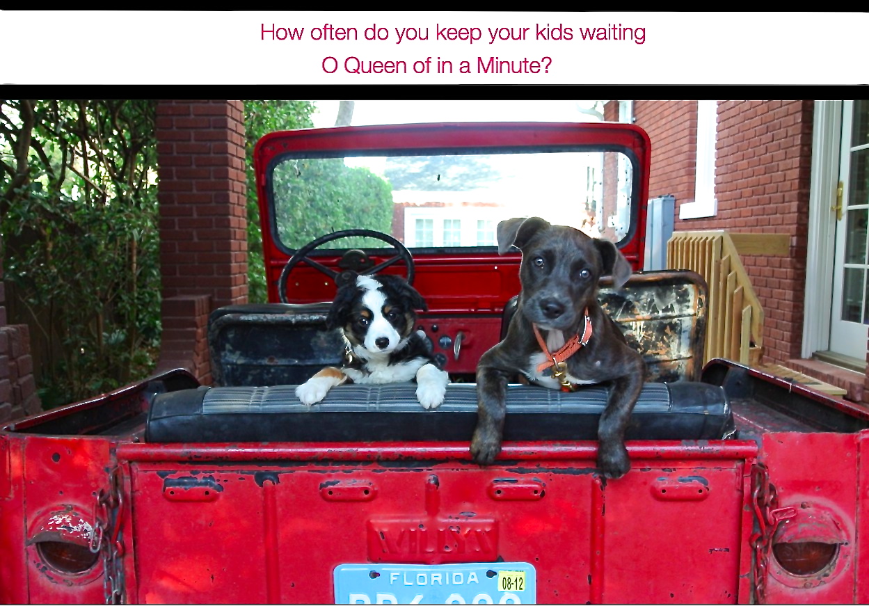 how often do you keep your kids waiting