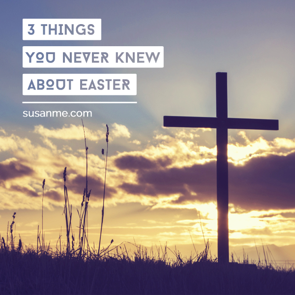 3 Things You Never Knew About Easter