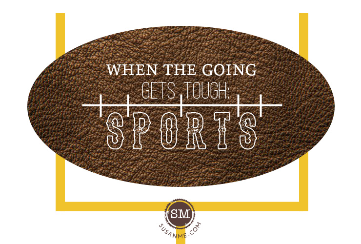 when the going gets tough: sports