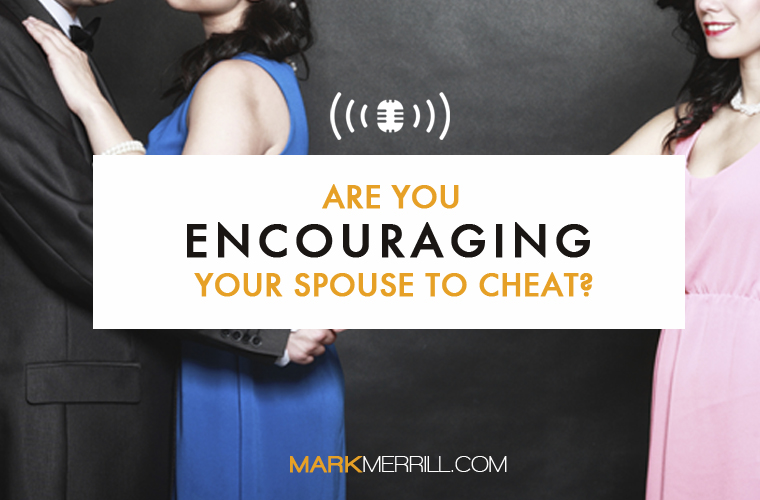 encouraging your spouse to cheat