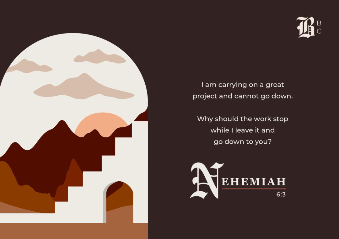 Nehemiah 5 and 6 commentary illustration showing Jerusalem walls with quote about staying focused on God's great work