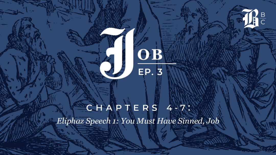 Bible Book Club podcast cover for Job Chapters 4–7, Episode 3: Eliphaz Speech 1 – You Must Have Sinned, Job